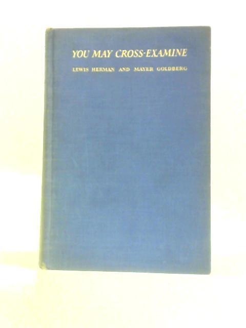 You May Cross-Examine! Lewis Herman Mayer Goldberg 1937) ID:00688)